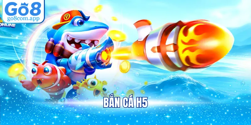 Bắn cá H5