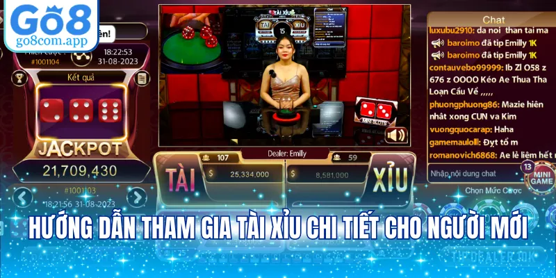 Hướng dẫn tham gia tài xỉu chi tiết cho người mới