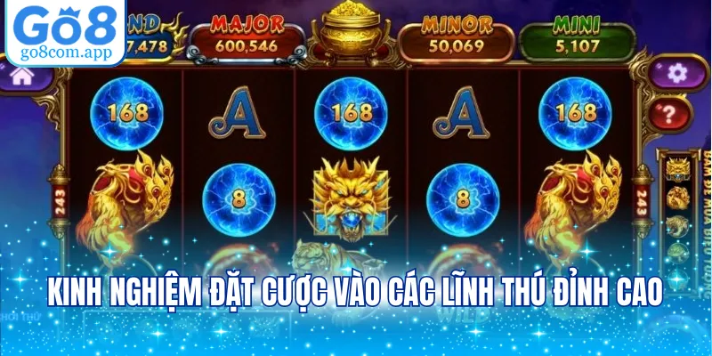 Kinh nghiệm đặt cược vào các lĩnh thú đỉnh cao